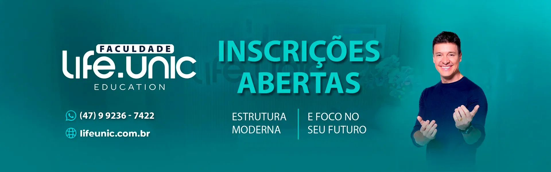 Banner com a imagem de Rodrigo Faro e o texto Inscrições abertas. Estrutura moderna, foco no seu futuro. WhatsApp: 47992367422. Site: lifeunic.com.br